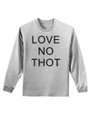 Love No Thot Adult Long Sleeve Shirt-Long Sleeve Shirt-TooLoud-AshGray-Small-Davson Sales