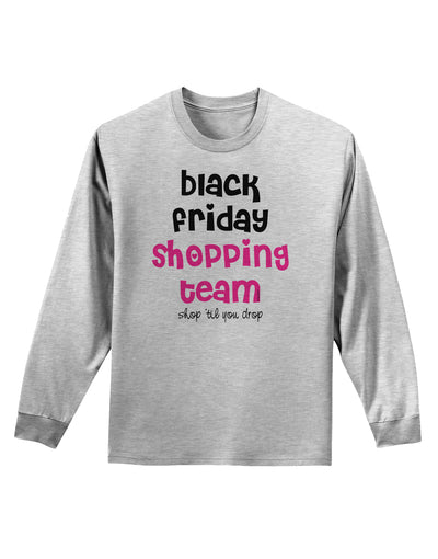 Black Friday Shopping Team - Shop Til You Drop Adult Long Sleeve Shirt-Long Sleeve Shirt-TooLoud-AshGray-Small-Davson Sales