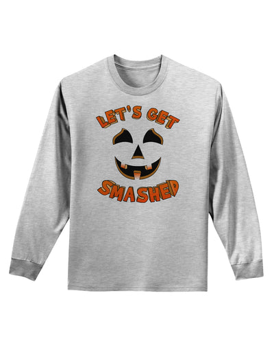 Let's Get Smashed Pumpkin Adult Long Sleeve Shirt by TooLoud-Long Sleeve Shirt-TooLoud-AshGray-Small-Davson Sales