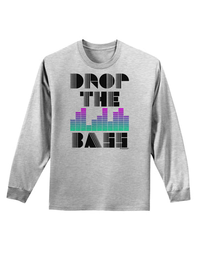 Drop the Bass Adult Long Sleeve Shirt-Long Sleeve Shirt-TooLoud-AshGray-Small-Davson Sales