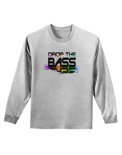 Paint Drop The Bass Adult Long Sleeve Shirt-Long Sleeve Shirt-TooLoud-AshGray-Small-Davson Sales