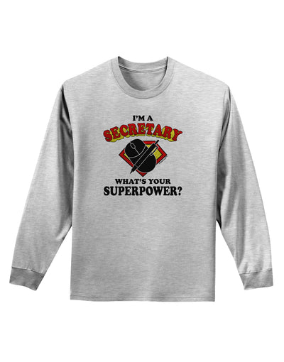 Secretary - Superpower Adult Long Sleeve Shirt-Long Sleeve Shirt-TooLoud-AshGray-Small-Davson Sales