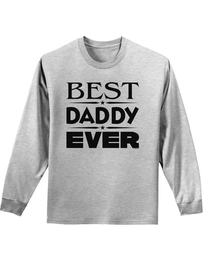 Best Daddy Ever Adult Long Sleeve Shirt-Long Sleeve Shirt-TooLoud-AshGray-Small-Davson Sales