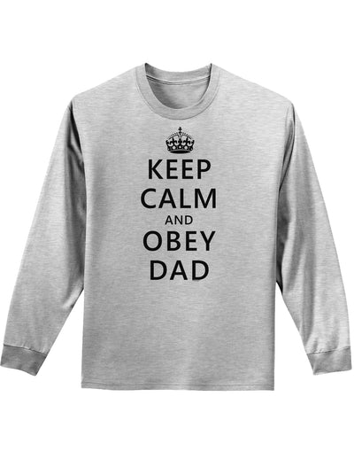 Keep Calm and Obey Dad Adult Long Sleeve Shirt-Long Sleeve Shirt-TooLoud-AshGray-Small-Davson Sales