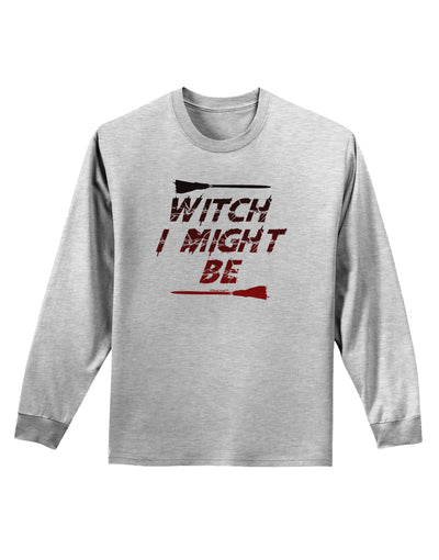 Witch I Might Be Adult Long Sleeve Shirt by TooLoud-Long Sleeve Shirt-TooLoud-AshGray-Small-Davson Sales