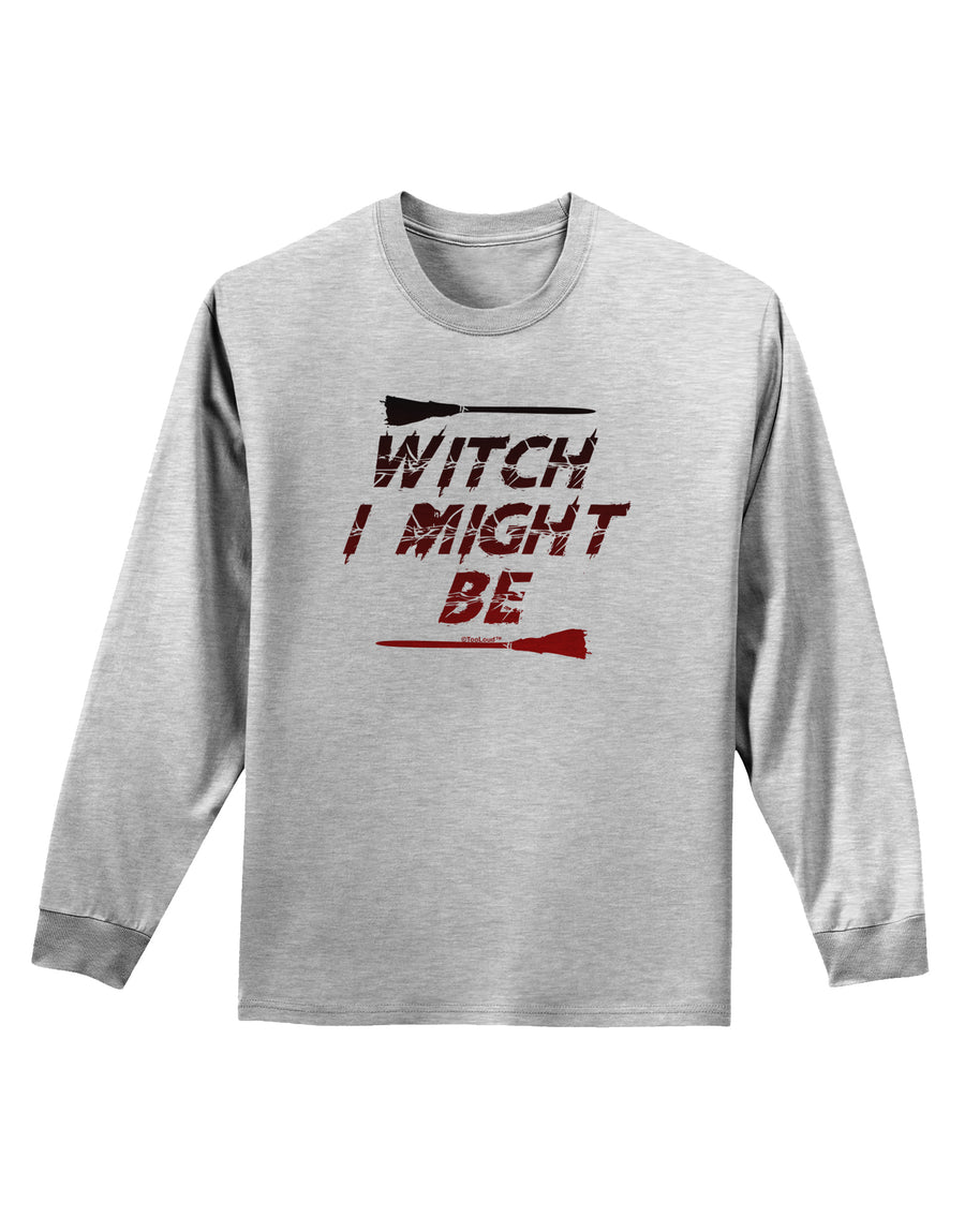 Witch I Might Be Adult Long Sleeve Shirt by TooLoud-Long Sleeve Shirt-TooLoud-White-Small-Davson Sales