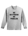 No Boyfriend No Problem Adult Long Sleeve Shirt by TooLoud-Long Sleeve Shirt-TooLoud-AshGray-Small-Davson Sales