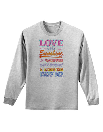 Love is like Sunshine - Quote Adult Long Sleeve Shirt-Long Sleeve Shirt-TooLoud-AshGray-Small-Davson Sales