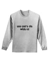 You Can't Sit With Us Cute Text Adult Long Sleeve Shirt-Long Sleeve Shirt-TooLoud-AshGray-Small-Davson Sales