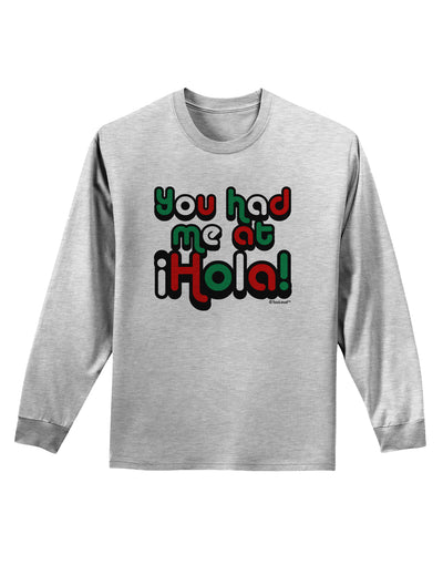 You Had Me at Hola - Mexican Flag Colors Adult Long Sleeve Shirt by TooLoud-Long Sleeve Shirt-TooLoud-AshGray-Small-Davson Sales