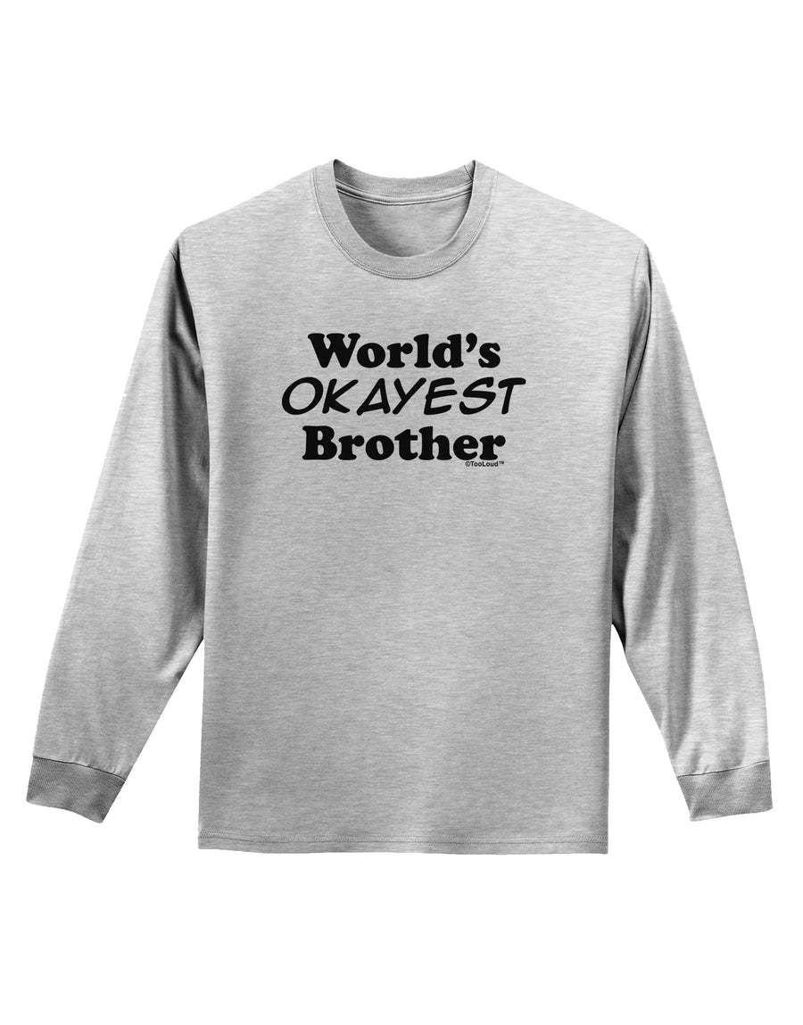 World's Okayest Brother Text Adult Long Sleeve Shirt by TooLoud-Long Sleeve Shirt-TooLoud-White-Small-Davson Sales