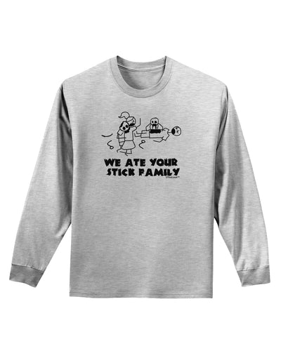 We Ate Your Stick Family - Funny Adult Long Sleeve Shirt by TooLoud-Long Sleeve Shirt-TooLoud-AshGray-Small-Davson Sales