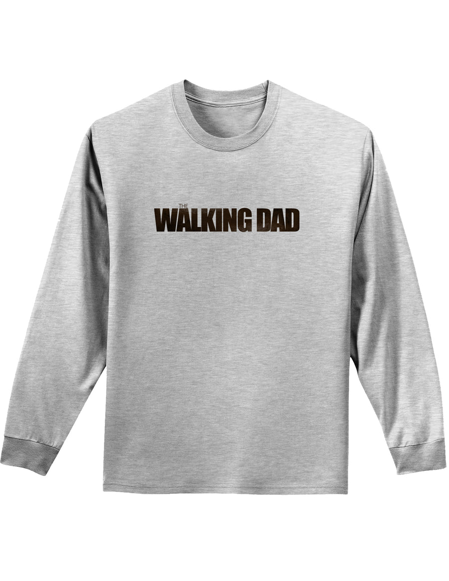 The Walking Dad Adult Long Sleeve Shirt-Long Sleeve Shirt-TooLoud-White-Small-Davson Sales