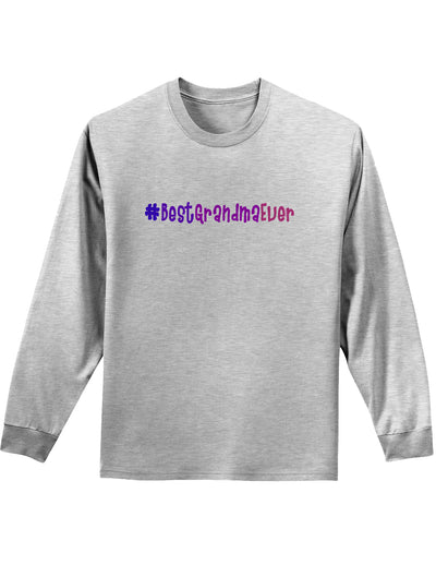 #BestGrandmaEver Adult Long Sleeve Shirt-Long Sleeve Shirt-TooLoud-AshGray-Small-Davson Sales