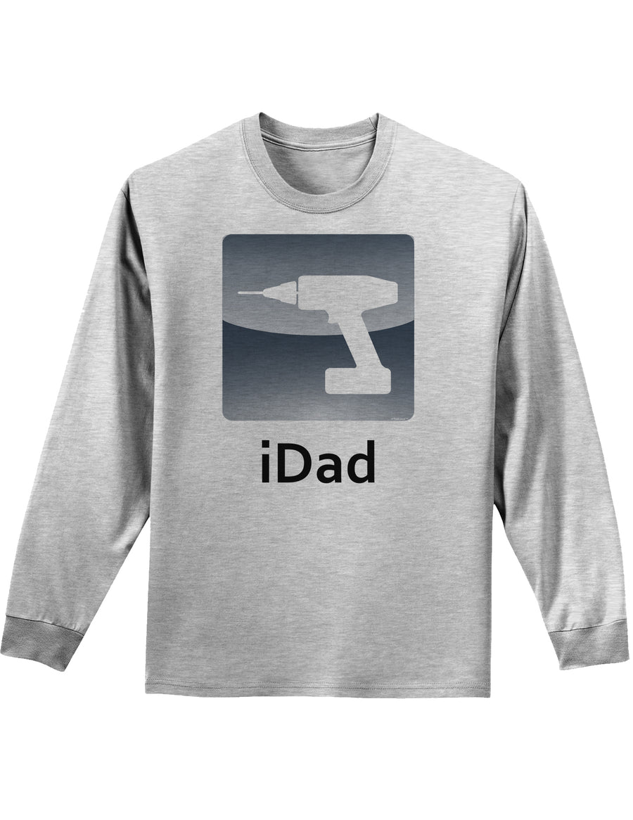 iDad Drill Adult Long Sleeve Shirt-Long Sleeve Shirt-TooLoud-White-Small-Davson Sales