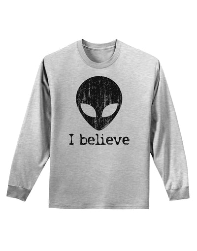 Extraterrestrial - I Believe Distressed Adult Long Sleeve Shirt by TooLoud-Long Sleeve Shirt-TooLoud-AshGray-Small-Davson Sales