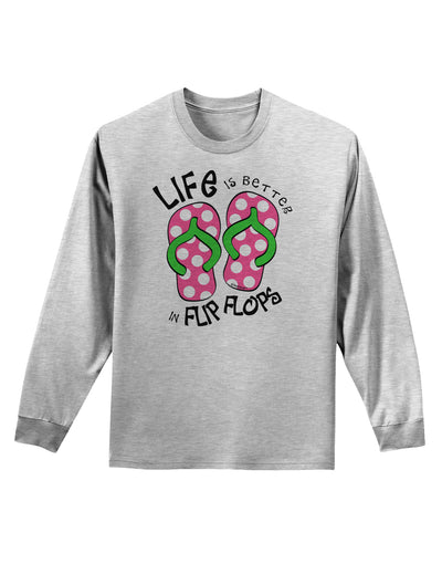 Life is Better in Flip Flops - Pink and Green Adult Long Sleeve Shirt-Long Sleeve Shirt-TooLoud-AshGray-Small-Davson Sales