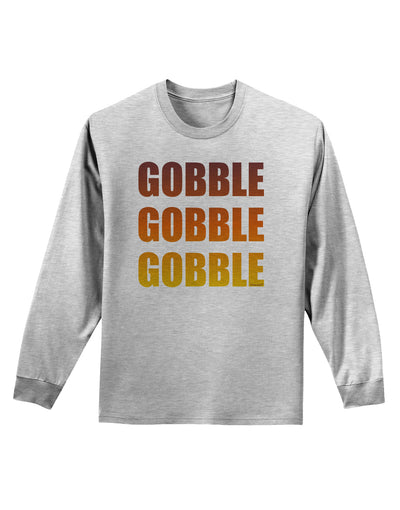 Gobble Gobble Gobble - Thanksgiving Adult Long Sleeve Shirt-Long Sleeve Shirt-TooLoud-AshGray-Small-Davson Sales