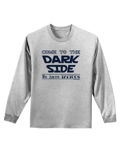 Come To The Dark Side - Tattoos Adult Long Sleeve Shirt by-Long Sleeve Shirt-TooLoud-AshGray-Small-Davson Sales