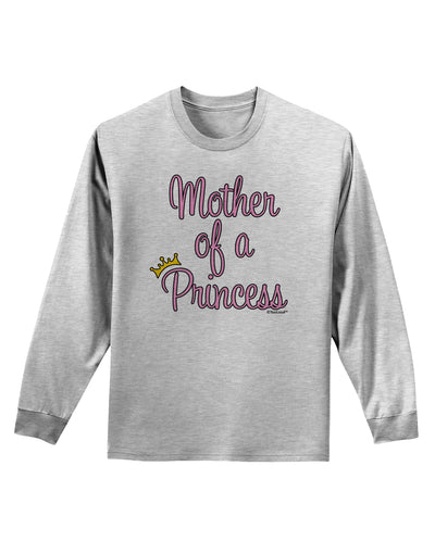 Mother of a Princess - Matching Mom and Daughter Design Adult Long Sleeve Shirt by TooLoud-Long Sleeve Shirt-TooLoud-AshGray-Small-Davson Sales