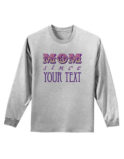 Personalized Mom Since ___ Adult Long Sleeve Shirt-Long Sleeve Shirt-TooLoud-AshGray-Small-Davson Sales