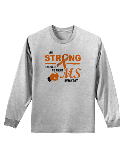 MS - I Am Strong Adult Long Sleeve Shirt-Long Sleeve Shirt-TooLoud-AshGray-Small-Davson Sales