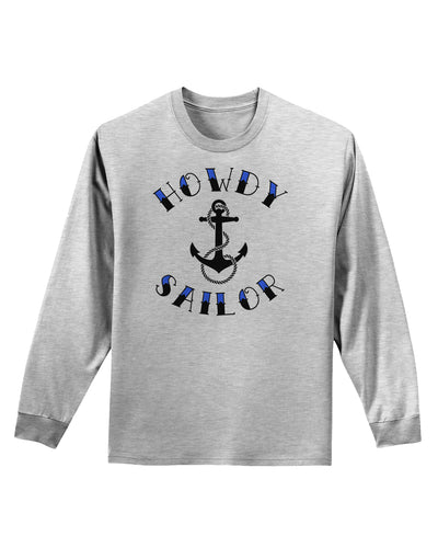 Howdy Sailor Nautical Anchor Adult Long Sleeve Shirt-Long Sleeve Shirt-TooLoud-AshGray-Small-Davson Sales