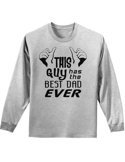 This Guy Has The Best Dad Ever Adult Long Sleeve Shirt-Long Sleeve Shirt-TooLoud-AshGray-Small-Davson Sales