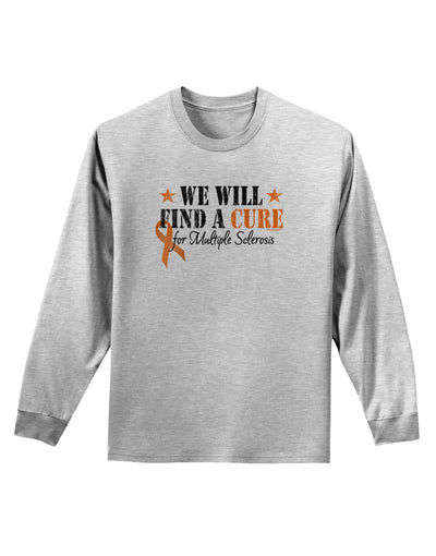 MS - We Will Find A Cure Adult Long Sleeve Shirt-Long Sleeve Shirt-TooLoud-AshGray-Small-Davson Sales