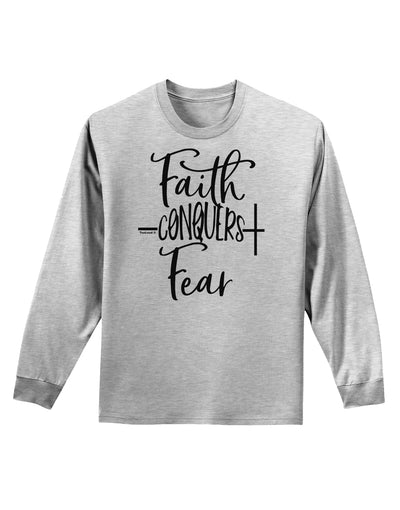 Faith Conquers Fear Adult Long Sleeve Shirt-Long Sleeve Shirt-TooLoud-AshGray-Small-Davson Sales