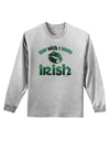 TooLoud You Wish I Were Irish Adult Long Sleeve Shirt-Long Sleeve Shirt-TooLoud-AshGray-Small-Davson Sales