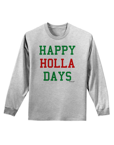 Happy Holla Days - Red and Green Adult Long Sleeve Shirt by TooLoud-Long Sleeve Shirt-TooLoud-AshGray-Small-Davson Sales