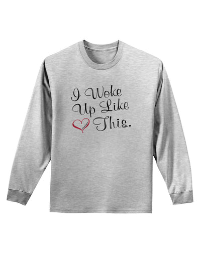 I Woke Up Like This Adult Long Sleeve Shirt-Long Sleeve Shirt-TooLoud-AshGray-Small-Davson Sales