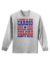 I Don't Do Cardio Because These Colors Don't Run Adult Long Sleeve Shirt-Long Sleeve Shirt-TooLoud-AshGray-Small-Davson Sales