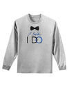 I Said I Do - Groom Adult Long Sleeve Shirt-Long Sleeve Shirt-TooLoud-AshGray-Small-Davson Sales