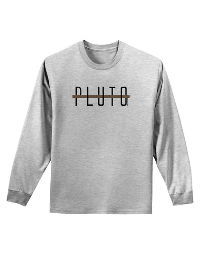 Planet Pluto Text Only Adult Long Sleeve Shirt-Long Sleeve Shirt-TooLoud-AshGray-Small-Davson Sales