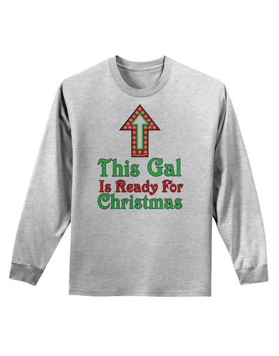 This Gal Is Ready For Christmas Adult Long Sleeve Shirt-Long Sleeve Shirt-TooLoud-AshGray-Small-Davson Sales