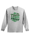 Pinch Proof St Patricks Day Adult Long Sleeve Shirt-Long Sleeve Shirt-TooLoud-AshGray-Small-Davson Sales