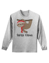 Cute Christmas Sloth - Santa Claws Adult Long Sleeve Shirt by TooLoud-Long Sleeve Shirt-TooLoud-AshGray-Small-Davson Sales