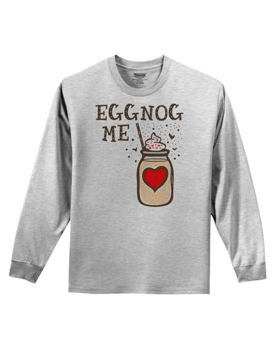 Eggnog Me Adult Long Sleeve Shirt-Long Sleeve Shirt-TooLoud-AshGray-Small-Davson Sales