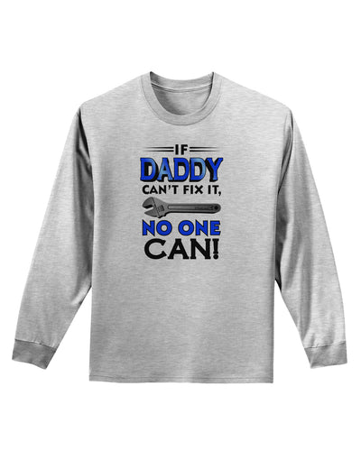 If Daddy Can't Fix It Adult Long Sleeve Shirt-Long Sleeve Shirt-TooLoud-AshGray-Small-Davson Sales