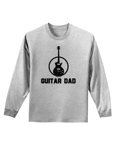 Guitar Dad Adult Long Sleeve Shirt by TooLoud-Long Sleeve Shirt-TooLoud-AshGray-Small-Davson Sales