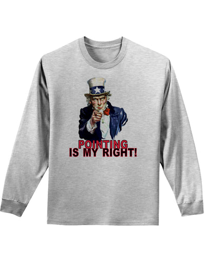 Uncle Sam Pointing is my Right Adult Long Sleeve Shirt-Long Sleeve Shirt-TooLoud-AshGray-Small-Davson Sales