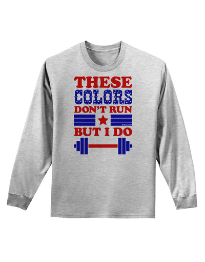 These Colors Don't Run But I Do - Patriotic Workout Adult Long Sleeve Shirt-Long Sleeve Shirt-TooLoud-AshGray-Small-Davson Sales