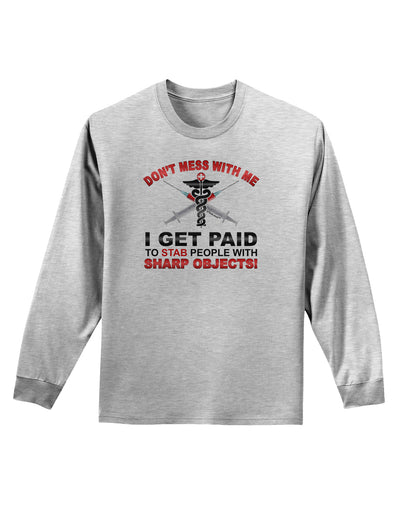 Nurse - Don't Mess With Me Adult Long Sleeve Shirt-Long Sleeve Shirt-TooLoud-AshGray-Small-Davson Sales