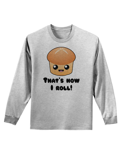 How I Roll Cute Roll Adult Long Sleeve Shirt-Long Sleeve Shirt-TooLoud-AshGray-Small-Davson Sales