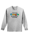 I Don't Need Google - Aunt Adult Long Sleeve Shirt-Long Sleeve Shirt-TooLoud-AshGray-Small-Davson Sales