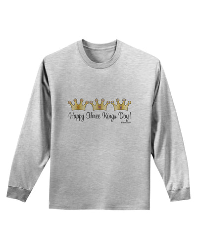 Happy Three Kings Day - 3 Crowns Adult Long Sleeve Shirt by TooLoud-Long Sleeve Shirt-TooLoud-AshGray-Small-Davson Sales