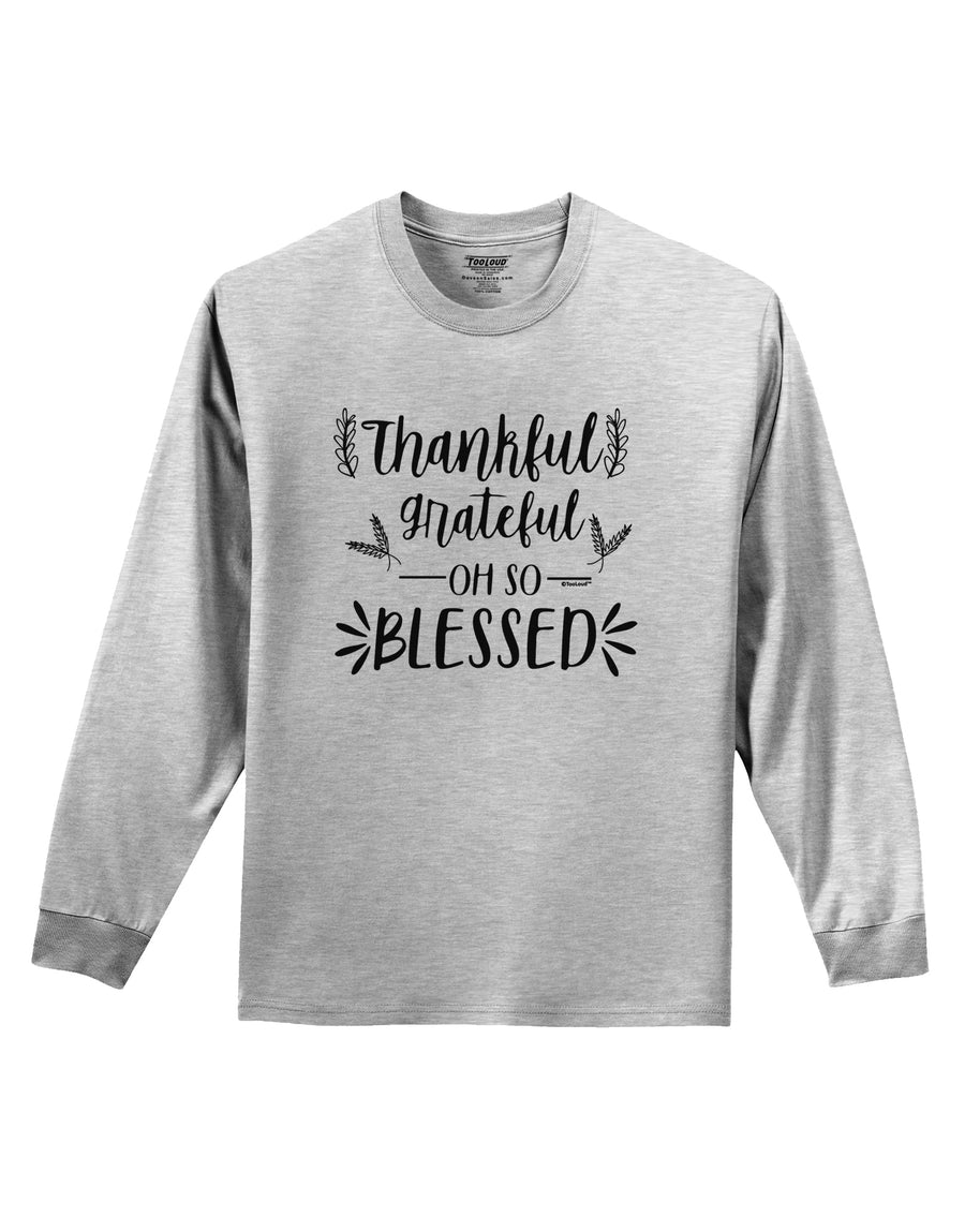 Thankful grateful oh so blessed Adult Long Sleeve Shirt-Long Sleeve Shirt-TooLoud-White-Small-Davson Sales