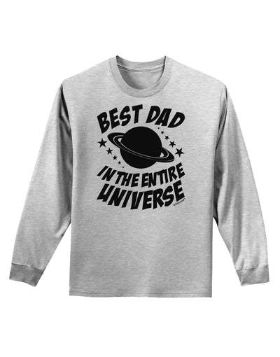 Best Dad in the Entire Universe Adult Long Sleeve Shirt-Long Sleeve Shirt-TooLoud-AshGray-Small-Davson Sales